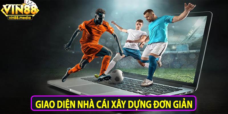 Giao diện nhà cái xây dựng đơn giản